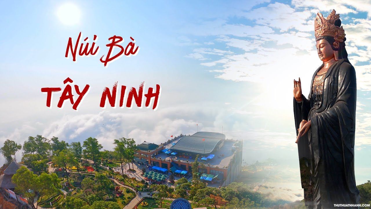 CHINH PHỤC NÓC NHÀ NAM BỘ TÂY NINH NÚI BÀ 1 NGÀY